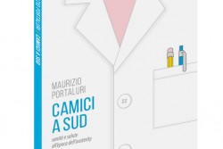 "Camici a Sud. Sanità e salute all'epoca dell'austerity": presentazione del libro di Maurizio Portaluri - Corriere Salentino