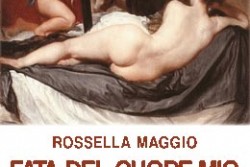 "Fata del cuore mio": presentazione dell'ultimo libro di Rossella Maggio - Corriere Salentino