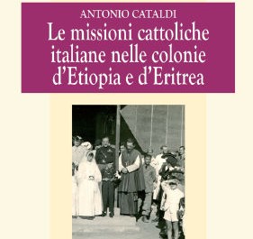 "Le missioni cattoliche italiane nelle colonie d’Etiopia e d’Eritrea": presentazione del libro di Antonio Cataldi - Corriere Salentino
