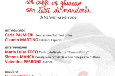 "Un caffè in ghiaccio con latte di mandorla", presentazione del libro di Valentina Perrone - Corriere Salentino