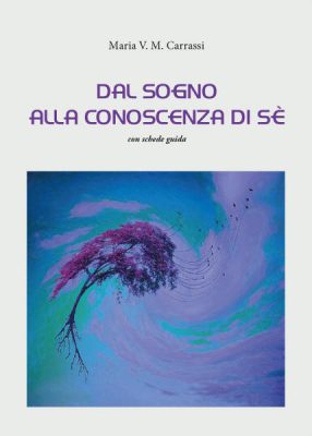 "Dal sogno alla conoscenza di sé" di Maria Carrassi: un viaggio interiore nel mondo onirico - Corriere Salentino