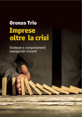 Il professore Oronzo Trio presenta: “Imprese oltre la crisi. Strategie e comportamenti manageriali vincenti" - Corriere Salentino