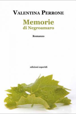 Parole e libri: "Memorie di Negroamaro" di Valentina Perrone - Corriere Salentino