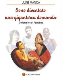 "Sono diventato una gigantesca domanda, colloquio con Agostino" di Luigi Manca - Corriere Salentino