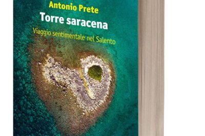 Parole e libri: "Torre saracena. Viaggio sentimentale nel Salento" di Antonio Prete - Corriere Salentino