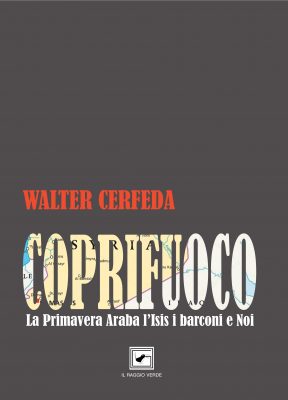 “Coprifuoco - La Primavera Araba, l’Isis, i barconi e Noi” di Walter Cerfeda. Anteprima nazionale ad Andrano venerdì 29 giugno - Corriere Salentino