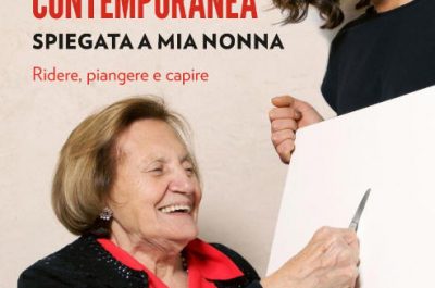"L’arte contemporanea spiegata a mia nonna", domani ad Otranto la presentazione del libro di Alice Zannoni - Corriere Salentino