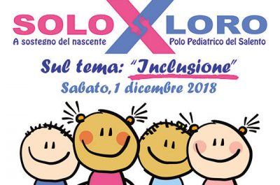 "SoloxLoro", una giornata a sostegno del nascente Polo Pediatrico del Salento - Corriere Salentino