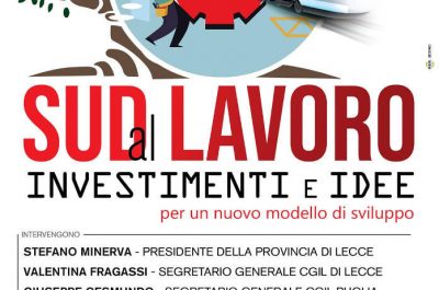 "Sud al Lavoro. Investimenti e idee per un nuovo modello di sviluppo", incontro pubblico della Cgil Lecce - Corriere Salentino