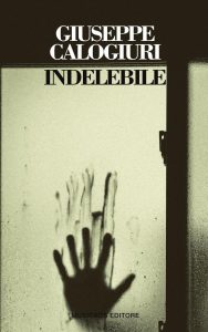 "Indelebile", a Lecce la presentazione del romanzo di Giuseppe Calogiuri - Corriere Salentino