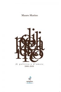 Parole e libri: "Di politica e d’amore 2000-2020" di Mauro Marino - Corriere Salentino