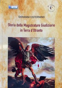 “Storia delle Magistrature Giudiziarie in Terra d’Otranto”: un viaggio nel tempo a firma di Giovanni Cisternino - Corriere Salentino