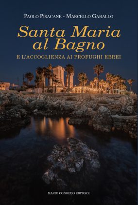 Un libro su Santa Maria al Bagno e l’accoglienza ai profughi ebrei - Corriere Salentino