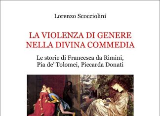 “La violenza di genere nella Divina Commedia” il saggio di Lorenzo Scocciolini