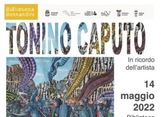 Tonino Caputo, in ricordo dell’artista Biblioteca Bernardini sabato14 maggio