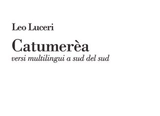 Venerdì 24 giugno presentazione della raccolta poetica “Catumerèa. Versi multilingui a Sud del Sud” di Leo Luceri