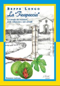 “La Ficapaccia”, il racconto di Beppe Longo sull’epopea del mondo contadino nella prima metà del Novecento nel "parco del Negramaro". - Corriere Salentino