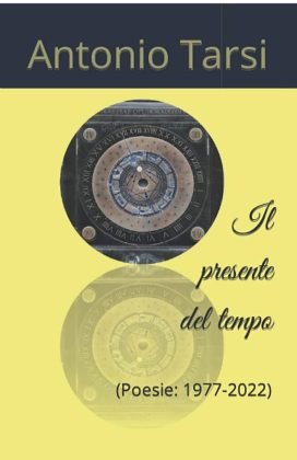 “Il presente del tempo (Poesie: 1977-2022)”, “San Giuseppe da Copertino e i pellegrini”: le nuove pubblicazioni di Antonio Tarsi - Corriere Salentino