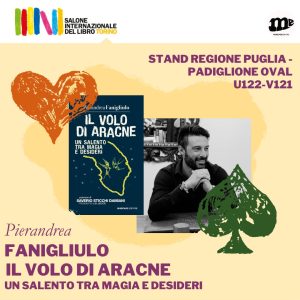 Al Salone Internazionale del Libro di Torino il secondo romanzo dell’autore leccese Pierandrea Fanigliulo: Il volo di Aracne. Un Salento tra magia e desideri - Corriere Salentino