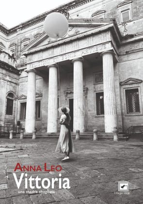 "Vittoria – una madre sbagliata”. Nel chiostro dell’ex Convitto Palmieri a Lecce, la presentazione del libro di Anna Leo - Corriere Salentino