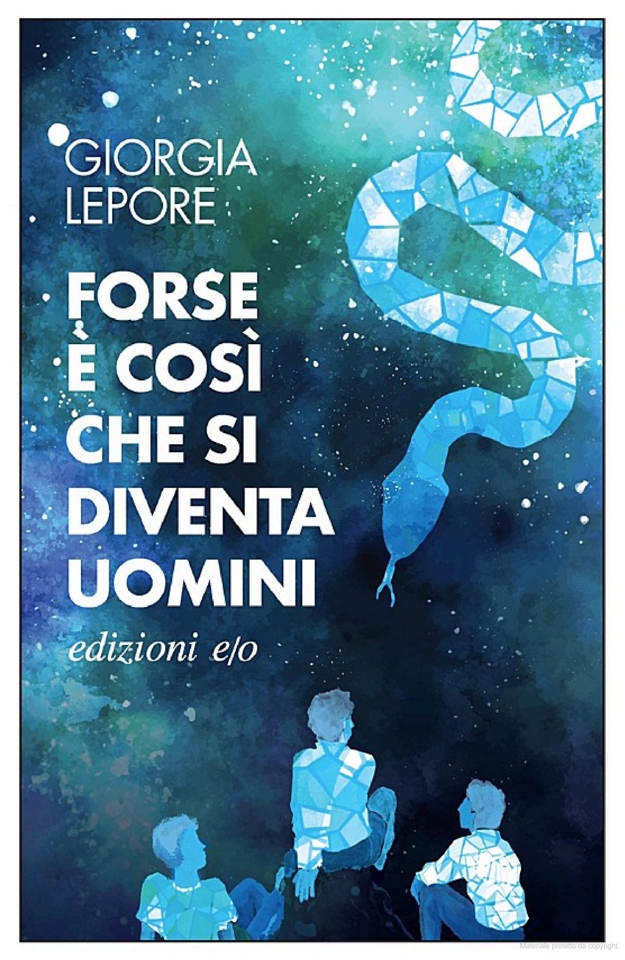 “Forse è così che si diventa uomini”, Giorgia Lepore presenta il suo ...