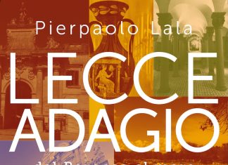 Da venerdì 21 novembre in libreria la guida “Lecce Adagio – dal Barocco al mare” di Pierpaolo Lala