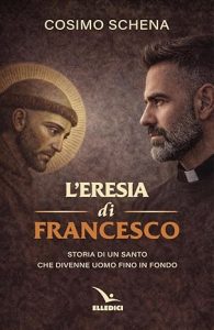 Stasera Carmiano in dialogo: Don Cosimo Schena racconta “L’eresia di Francesco”. - Corriere Salentino