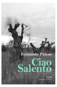 "Ciao Salento": a Celsorizzo la prima nazionale del romanzo-denuncia di Fernando Palese - Corriere Salentino